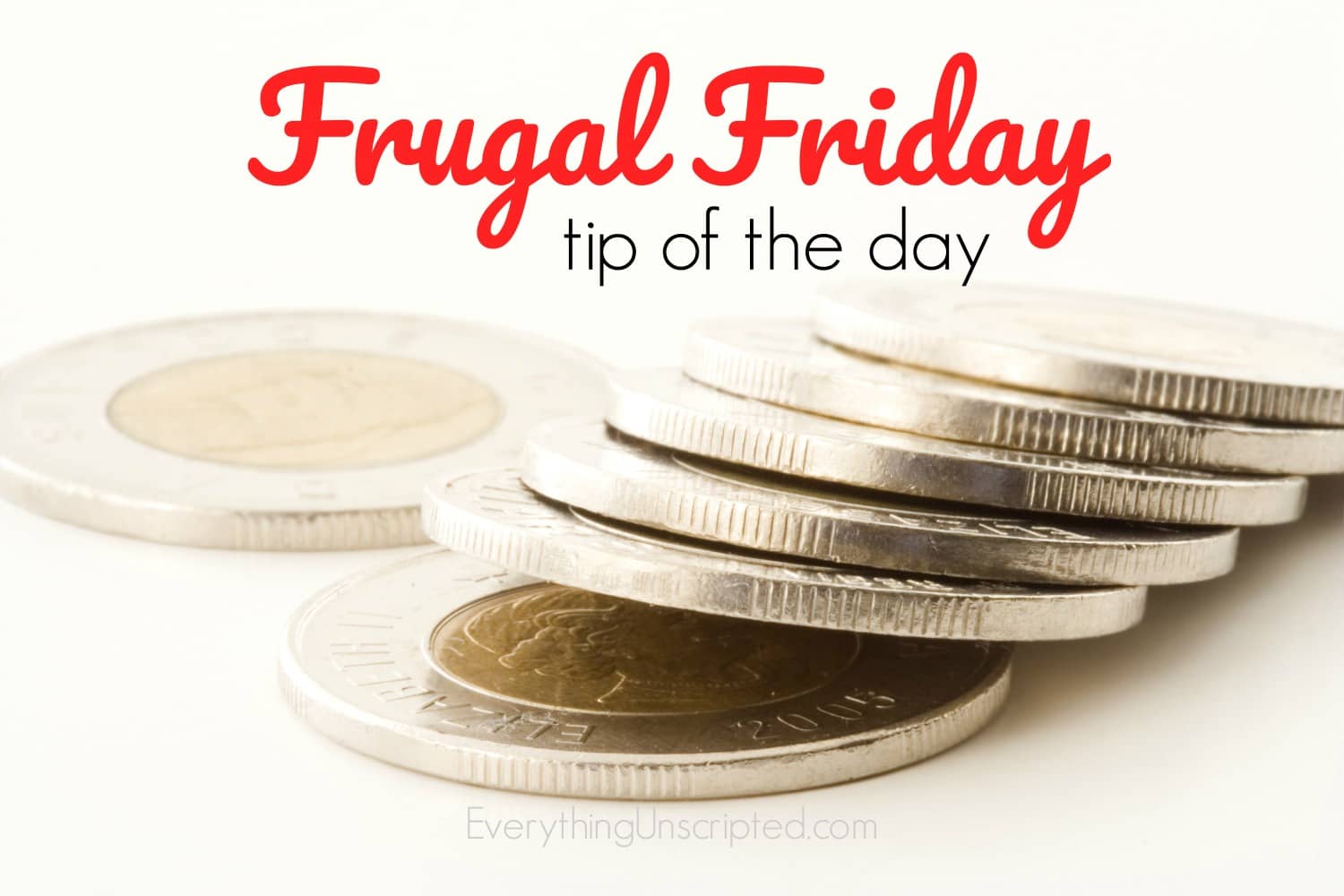 Frugal Friday Everything Unscripted
